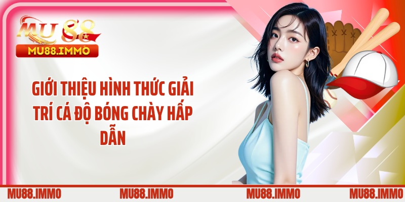Giới thiệu hình thức giải trí cá độ bóng chày hấp dẫn