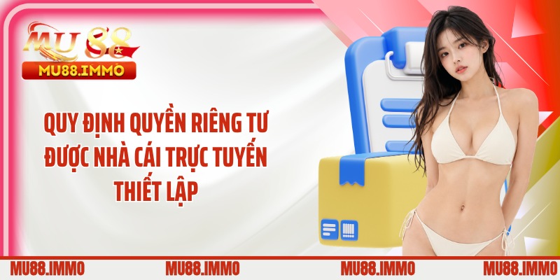 Quy định quyền riêng tư được nhà cái trực tuyến thiết lập
